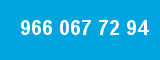 966 067 72 94
